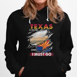 Texas Is Calling And I Must Go Hoodie