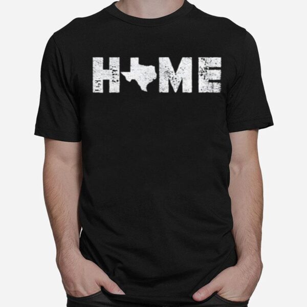 Texas Is My Home Native Texan T-Shirt