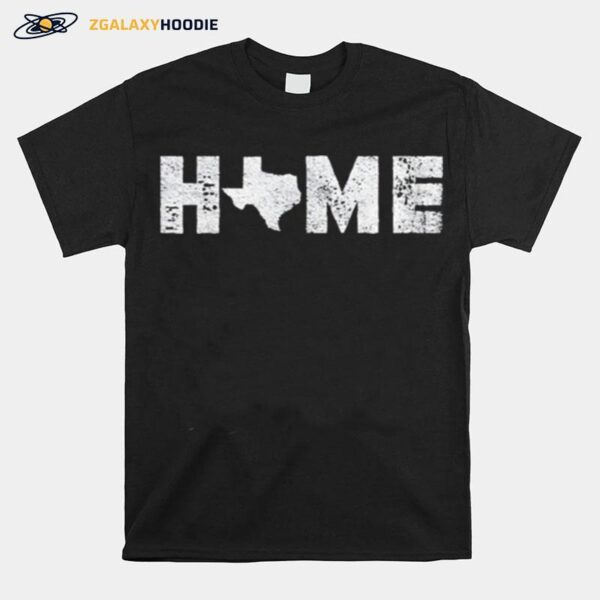 Texas Is My Home Native Texan T-Shirt