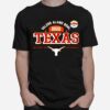 Texas Longhorns Valero Alamo Bowl 2022 Dec 29 San Antonio T-Shirt