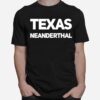 Texas Neanderthal T-Shirt