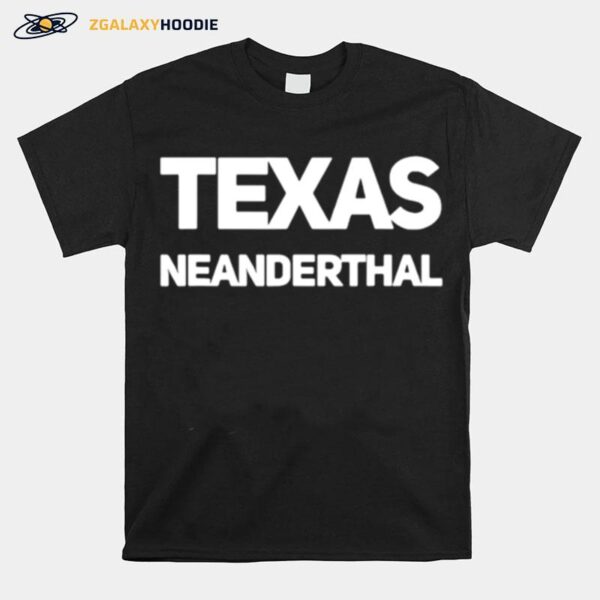 Texas Neanderthal T-Shirt