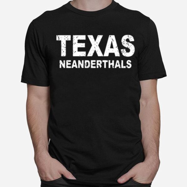 Texas Neanderthals T-Shirt