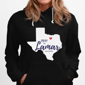 Texas Pray For Lamar High School Hoodie