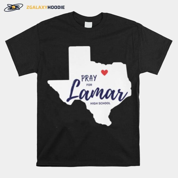 Texas Pray For Lamar High School T-Shirt