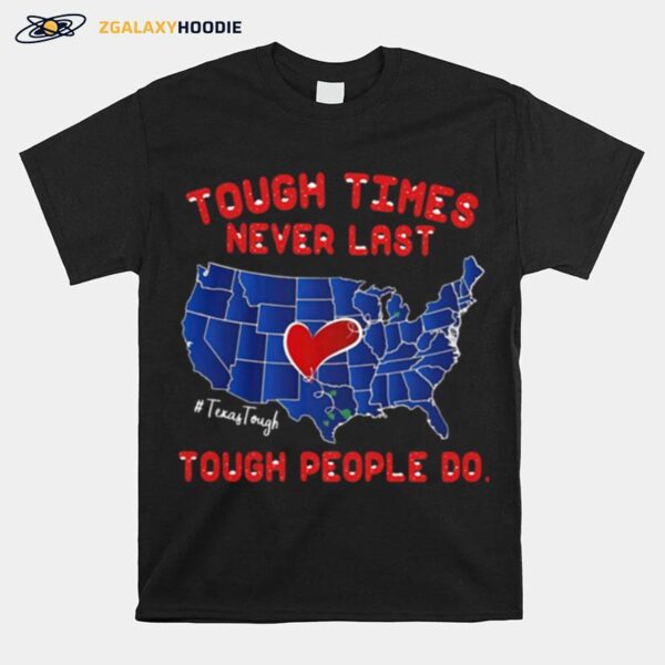 Texas Tough Times Never Last Tough People Do T-Shirt