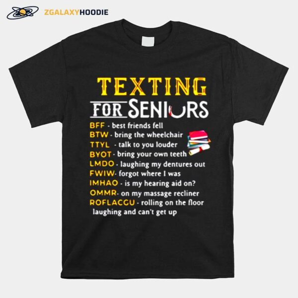 Texting For Seniors Bff Best Friends Fell T-Shirt