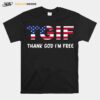 Tgif Thank God Im Free T-Shirt