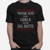 Thank God For Girls With Big Butts Ugly Christmas T-Shirt