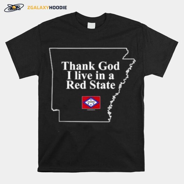 Thank God I Live In A Red State T-Shirt