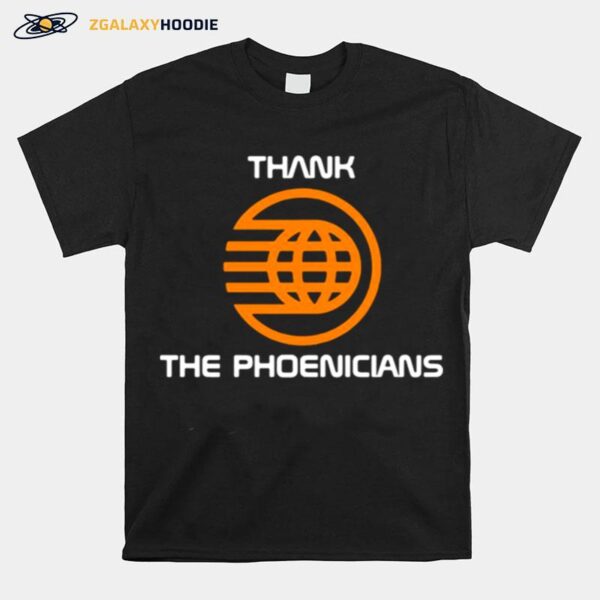 Thank The Phoenicians T-Shirt