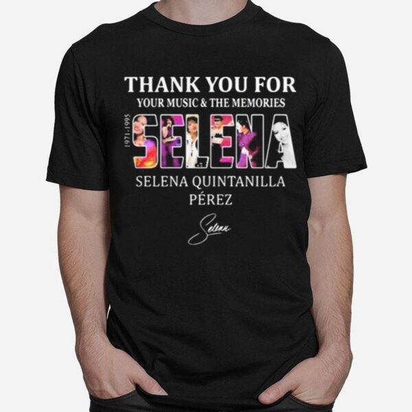 Thank You For Your Music And The Memories Selena Quintanilla Perez 1971 1995 Signature T-Shirt