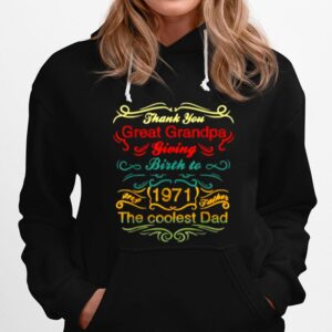Thank You Great Grandpa Giving Birth To 1971 The Coolest Dad 50Th Birthday Hoodie