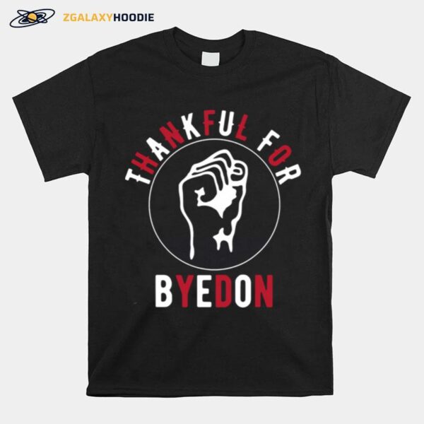 Thankful For Byedon T-Shirt