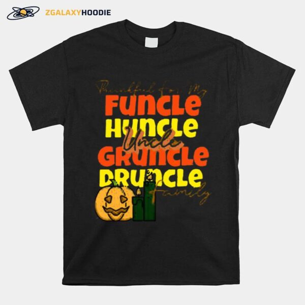 Thankful For My Huncle Uncle Gruncle Druncle Family Pumpkin Halloween T-Shirt