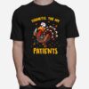Thankful For My Patients Turkey Funny Nurse Thanksgiving T-Shirt