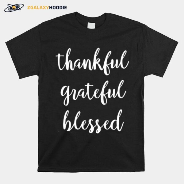 Thankful Grateful Blessed Positivity T-Shirt