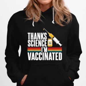 Thanks Science Im Vaccinated Hoodie