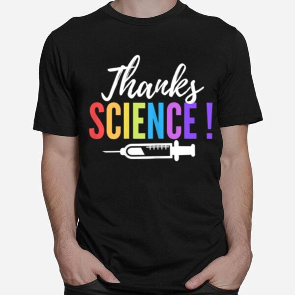 Thanks Science Pro Vaccine Vaccination Quote T-Shirt