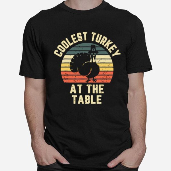 Thanksgiving Retro Coolest Turkey At The Table Vintage T-Shirt