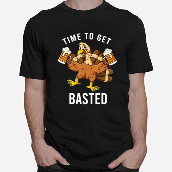 Thanksgiving Time To Get Basted Turkey Beer T-Shirt