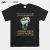 That%E2%80%99S What I Do I Go Camping I Drink Beer I Hate People And I Know Things Bigfoot Copy T-Shirt