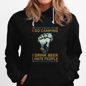 That%E2%80%99S What I Do I Go Camping I Drink Beer I Hate People Hoodie