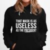 That Mask Is As Useless As The President Hoodie