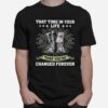 That Time In Your Life That Youre Changed Forever Boots T-Shirt