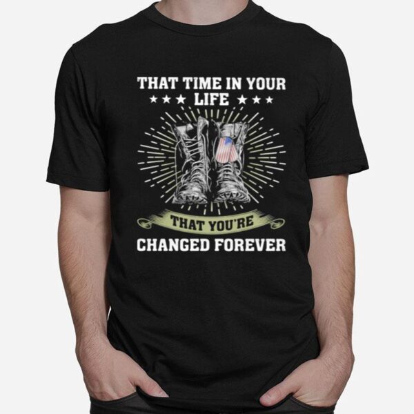 That Time In Your Life That Youre Changed Forever Boots T-Shirt