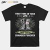 That Time In Your Life That Youre Changed Forever Boots T-Shirt