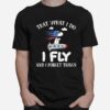 That What I Do I Fly And I Forget Things Snoopy T-Shirt