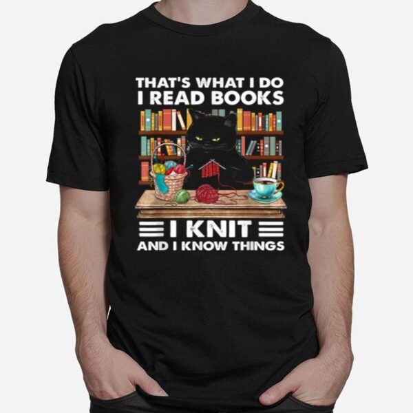 That What I Do I Read Books I Knit Cat Knitting T-Shirt