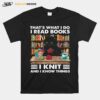 That What I Do I Read Books I Knit Cat Knitting T-Shirt