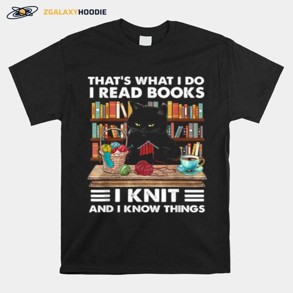 That What I Do I Read Books I Knit Cat Knitting T-Shirt