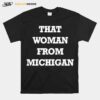 That Woman From Michigan T-Shirt