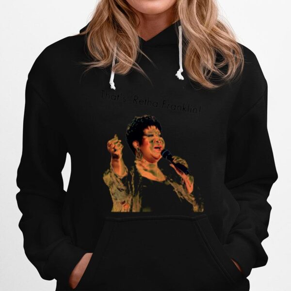 Thats Retha Franklin Hey Nineteen Steely Dan Hoodie