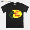 Thats My Ass Bro Stop T-Shirt