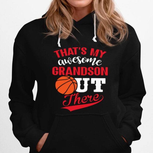 Thats My Awesome Grandson Out There Basketball Hoodie