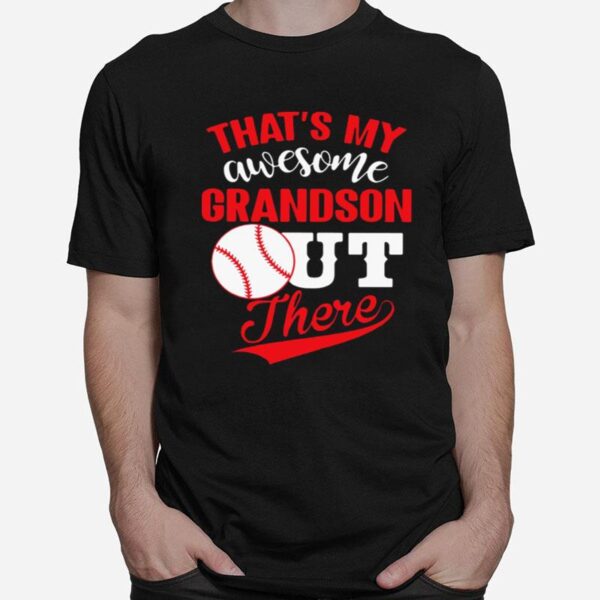 Thats My Awesome Grandson Out There T-Shirt