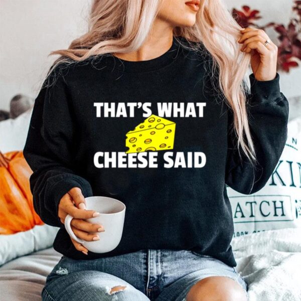 Thats What Cheese Said Swiss Grilled Cheesy Sweater