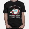 Thats What I Do Boo Boo Bus I Drive Wee Woo Bus And I Know Things T-Shirt