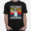 Thats What I Do I Am A Nurse I Save People And I Know Things Vintage T-Shirt