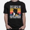 Thats What I Do I Am A Postal Worker And I Know Things Black Cat Vintage T-Shirt