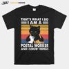 Thats What I Do I Am A Postal Worker And I Know Things Black Cat Vintage T-Shirt