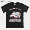 Thats What I Do I Drive Wee Woo Bus And I Know Things T-Shirt