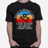 Thats What I Do I Fix Stuff And I Know Vintage Retro T-Shirt