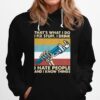 Thats What I Do I Fix Stuff I Drink I Hate People And Know Things Plumber Vintage Hoodie