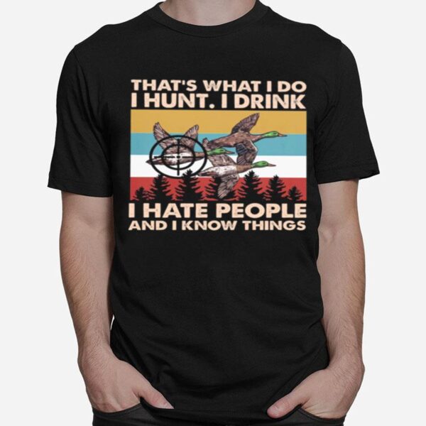 Thats What I Do I Hun I Drink I Hate People And I Know Things Vintage Retro T-Shirt