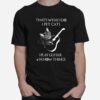 Thats What I Do I Pet Cats I Play Guitar And I Know Things T-Shirt